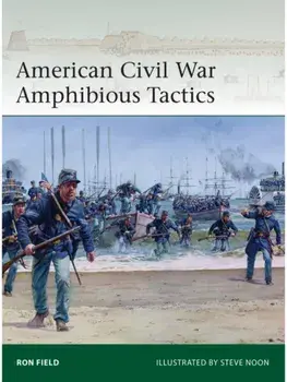 American Civil War Amphibious Tactics, Paperback/Ron Field