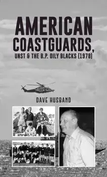 American Coastguards, UNST & The B.P. Oily Blacks (1978), Paperback/Dave Husband
