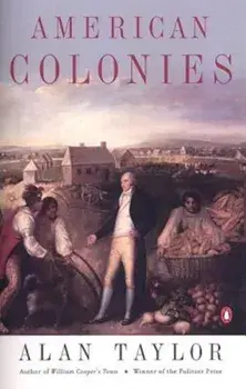 American Colonies: The Settling of North America (the Penguin History of the United States, Volume 1), Paperback/Alan Taylor