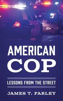 American Cop: Lessons From The Street, Paperback/James T. Farley