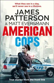 American Cops. True stories from the front line, Paperback/James Patterson