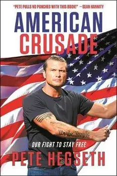 American Crusade: Our Fight to Stay Free, Paperback/Pete Hegseth