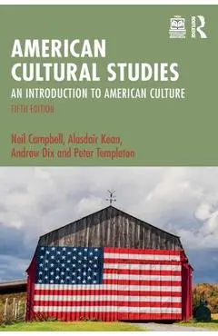 American Cultural Studies: An Introduction to American Culture - Neil Campbell