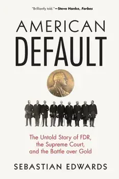 American Default. The Untold Story of FDR, the Supreme Court, and the Battle over Gold, Paperback/Sebastian Edwards
