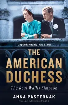 American Duchess. The Real Wallis Simpson, Paperback/Anna Pasternak