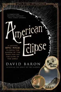 American Eclipse. A Nation's Epic Race to Catch the Shadow of the Moon and Win the Glory of the World, Paperback/David Baron
