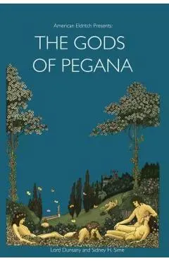 American Eldritch Presents: The Gods of Pegana - Sidney H. Sime