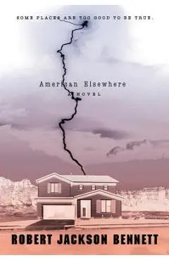 American Elsewhere - Robert Jackson Bennett