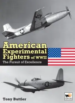 American Experimental Fighters of WWII. The Pursuit of Excellence, Hardback/Tony (Author) Buttler