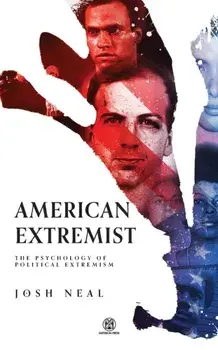 American Extremist: The Psychology of Political Extremism (Imperium Press), Paperback/Josh Neal
