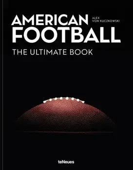 American Football. The Ultimate Book, Hardback/Alex von Kuczkowski