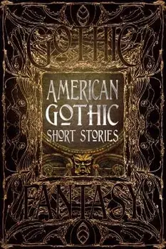 American Gothic Short Stories, Hardcover/Flame Tree Studio (Gothic Fantasy)