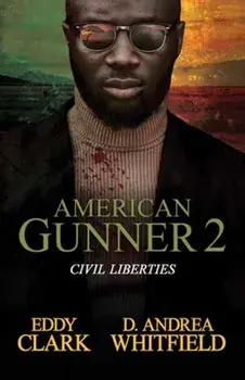 American Gunner 2. Civil Liberties, Paperback/D. Andrea Whitfield