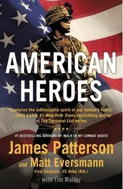 American Heroes: From the #1 Bestselling Authors of Walk in My Combat Boots - James Patterson