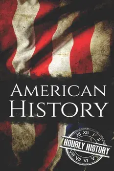 American History: The Ultimate Box Set on American History, Paperback/Hourly History