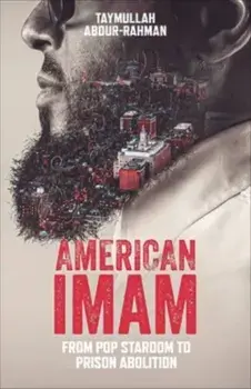 American Imam. From Pop Stardom to Prison Abolition, Hardback/Taymullah Abdur-Rahman