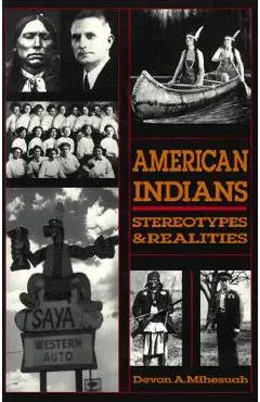 American Indians: Sterotypes & Realities - Devon A. Mihesuah