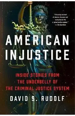 American Injustice: One Lawyer's Fight to Protect the Rule of Law - David S. Rudolf