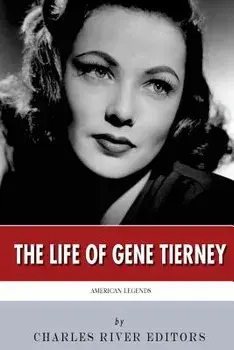 American Legends: The Life of Gene Tierney, Paperback/Charles River Editors