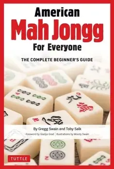 American Mah Jongg for Everyone: The Complete Beginner's Guide, Hardcover/Gregg Swain