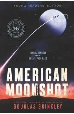 American Moonshot: John F. Kennedy and the Great Space Race - Douglas Brinkley