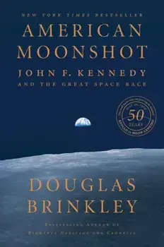 American Moonshot: John F. Kennedy and the Great Space Race, Paperback/Douglas Brinkley