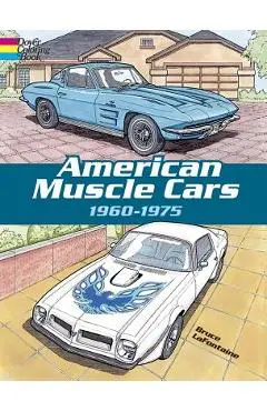 American Muscle Cars, 1960-1975 - Bruce Lafontaine