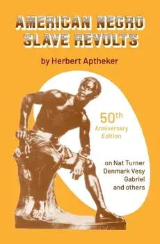 American Negro Slave Revolts, Paperback/Herbert Aptheker