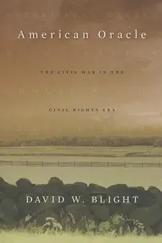 American Oracle: The Civil War in the Civil Rights Era, Paperback/David W. Blight
