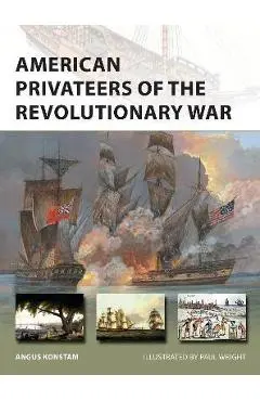 American Privateers of the Revolutionary War - Angus Konstam