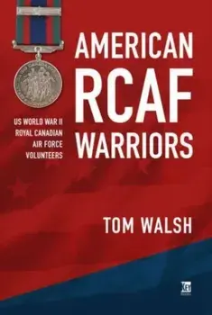 American RCAF Warriors, Hardback/Tom Walsh