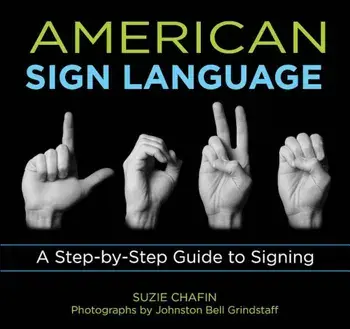 American Sign Language: A Step-By-Step Guide to Signing, Paperback/Suzie Chafin