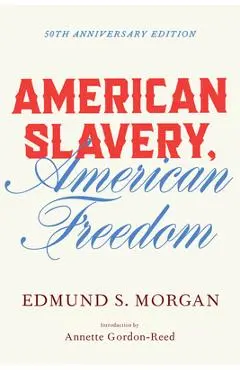 American Slavery, American Freedom - Edmund S. Morgan