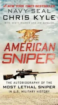 American Sniper: The Autobiography of the Most Lethal Sniper in U.S. Military History, Paperback/Chris Kyle