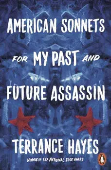 American Sonnets for My Past and Future Assassin, Paperback/Terrance Hayes