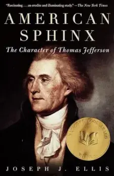 American Sphinx: The Character of Thomas Jefferson, Paperback/Joseph J. Ellis