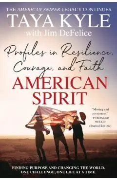 American Spirit: Profiles in Resilience, Courage, and Faith - Taya Kyle