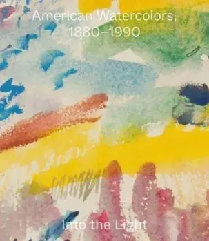 American Watercolors, 1880-1990. Into the Light, Paperback/***