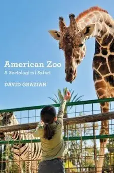 American Zoo: A Sociological Safari, Paperback/David Grazian