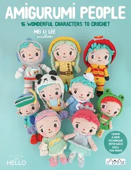 Amigurumi People: 16 Wonderful Characters to Crochet, Paperback/Lee Mei Li