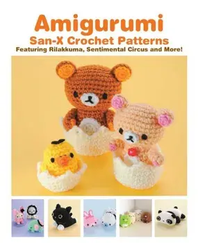 Amigurumi: San-X Crochet Patterns: Featuring Rilakkuma, Sentimental Circus and More!, Paperback/Eriko Teranishi