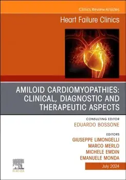 Amiloid Cardiomyopathies: Clinical, Diagnostic and Therapeutic Aspects, An Issue of Heart Failure Clinics, Hardback/***