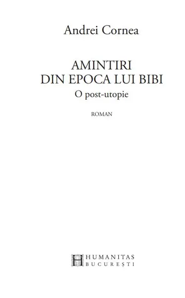 Amintiri din epoca lui Bibi | Andrei Cornea