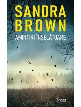 Amintiri inselatoare/Sandra Brown