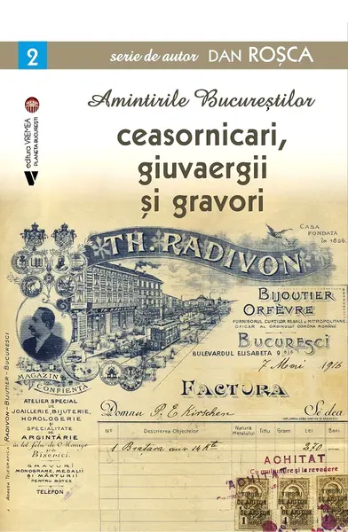 Amintirile Bucurestilor. Ceasornicari, giuvaergii si gravori