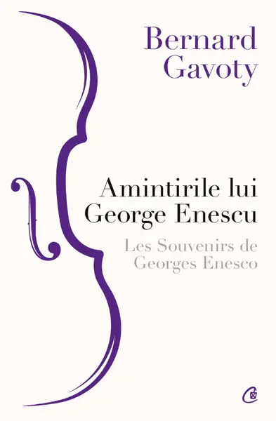 Amintirile lui George Enescu / Les Souvenirs de Georges Enesco
