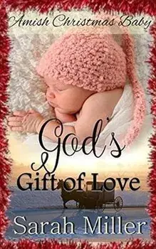 Amish Christmas Baby: God's Gift of Love, Paperback/Sarah Miller
