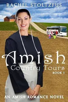 Amish Country Tours Book 1, Paperback/Rachel Stoltzfus