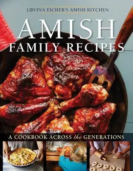 Amish Family Recipes: A Cookbook Across the Generations, Paperback/Lovina Eicher