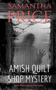 Amish Quilt Shop Mystery, Paperback/Samantha Price